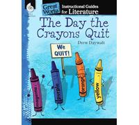 The Day the Crayons Quit: An Instructional Guide for Literature [Lingua inglese]