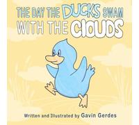 The Day the Ducks Swam in the Clouds: A Read-Aloud Adventure for Big Dreamers