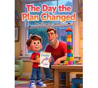The Day The Plan Changed: A Social Emotional Learning Story Helping Kids Build Flexible Thinking, Problem-Solving, and Executive Function Skills