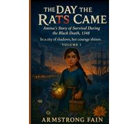 the day the rats came: Amina’s Story of Survival During the Black Death, 1348