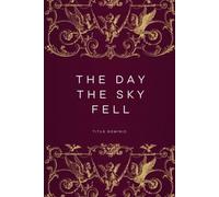 THE DAY THE SKY FELL