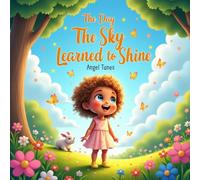 The Day the Sky Learned to Shine: A Gentle Story About God’s Beautiful Creation