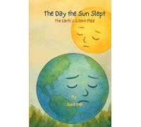 The Day the Sun Slept: The Earth's Silent Plea