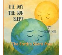 The Day the Sun Slept: The Earth's Silent Plea