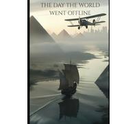 THE DAY THE WORLD WENT OFFLINE