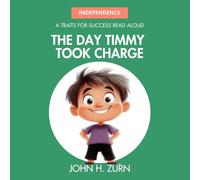 The Day Timmy Took Charge: A Traits for Success Read Aloud Book