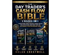 The Day Trader’s Cash Flow Bible: 3 Books in 1 Options Trading, Market Structure, Technical Analysis, Price Action, Volume, Smart Money Traps, and High-Probability Setups for Disciplined Traders