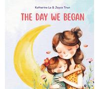 The Day We Began: Mother and Daughter's Fun Journey