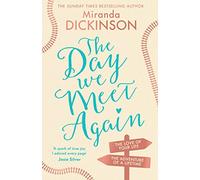The Day We Meet Again [Lingua Inglese]: Escape with the most romantic, uplifting love story from the Sunday Times best seller!