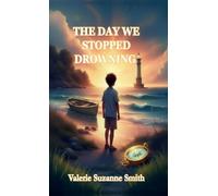 The Day We Stopped Drowning