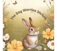 The Day Worries Shrunk: A cozy woodland story about sharing our feelings