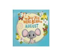 The Day You Were Born In August. . . (Copertina rigida)