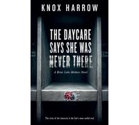 The Daycare Says She Was Never There: 6