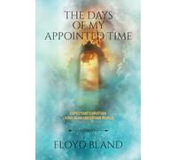 The Days of My Appointed Time: Expectant Christian Living in an Uncertain World