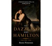 The Dazzling Mrs Hamilton: A historical romance of love, war, scandal and ruin