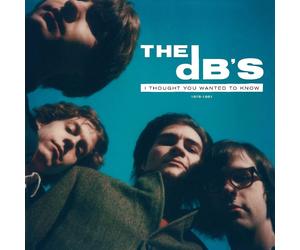The dB's I Thought You Wanted to Know 1978-1981 (Vinyl LP)