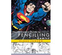 The Dc Comics Guide to Pencilling Comics