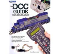 The Dcc Guide: How to Select and Use Your Command Control System
