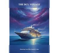 The Dcl Voyage: Mastering Your First Magical Cruise