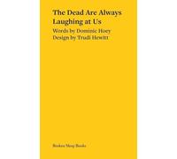 The Dead Are Always Laughing at Us