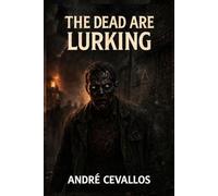 The Dead Are Lurking