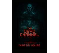The Dead Channel