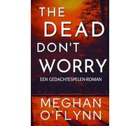 The Dead Don’t Worry: Een Gedachtespelen-roman