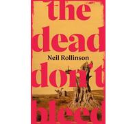 The Dead Don't Bleed: The thrilling and vivid debut novel about family, violence and redemption