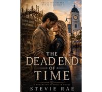 The Dead End of Time: A Sci Fi Romance Thriller