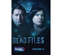 The Dead Files Volume 6