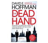 The Dead Hand: Reagan, Gorbachev and the Untold Story of the Cold War Arms Race
