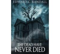 The Dead Have Never Died