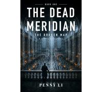 The Dead Meridian: The Broken Map: A LitRPG Apocalypse: 1