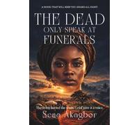 The Dead Only Speak At Funerals