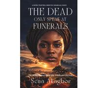 The Dead Only Speak At Funerals