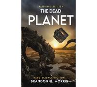 The Dead Planet: Hard Science Fiction