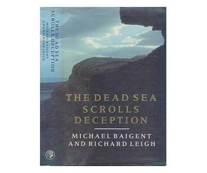 The Dead Sea Scrolls deception / Michael Baigent and Richard Leigh