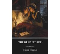 The Dead Secret: A Classic Victorian Mystery