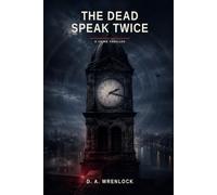 THE DEAD SPEAK TWICE