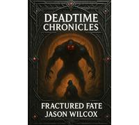 The Dead Time Chronicles: Fractured Fate: 2