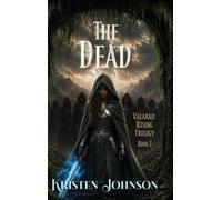 The Dead: Valaraii Rising Trilogy: Book 3