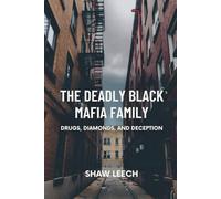 THE DEADLY BLACK MAFIA FAMILY: Drugs, Diamonds, and Deception