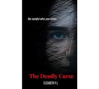 The Deadly Curse: Be careful who you cross