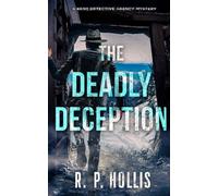 The Deadly Deception: A Kent Detective Agency Mystery