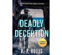 The Deadly Deception: A Kent Detective Agency Mystery
