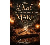 The Deal They Never Meant to Make: A Dark Romantasy/Fantasy Novel