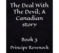 The Deal With The Devil; A Canadian story: Book 3