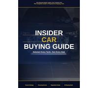 The Dealer Doesn't Want You to Read This: A Complete Car Buying Guide