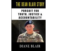 The Dean Blair Story: Pursuit for Truth, Justice, and Accountability