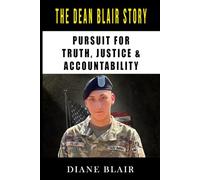 The Dean Blair Story: Pursuit for Truth, Justice, and Accountability